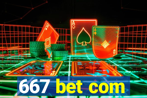 667 bet com